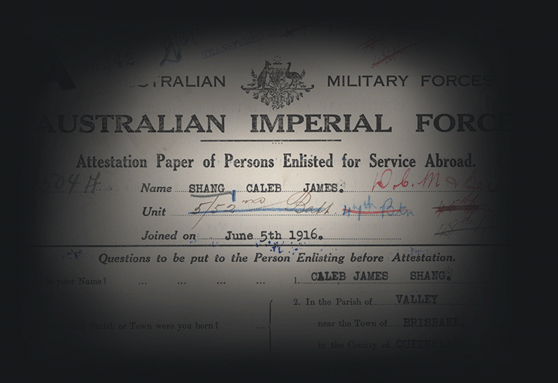 SHANG Caleb James : Service Number - 2504 : Place of Birth - Brisbane QLD : Place of Enlistment - Brisbane QLD : Next of Kin - (Mother) SHANG Jane