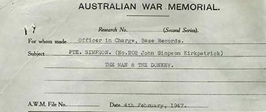 A research report compiled by the Australian War Memorial into the most famous Anzac serviceman at Gallipoli in 1915 – Private John Simpson Kirkpatrick.